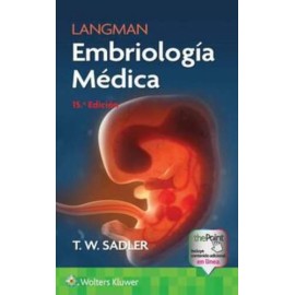 LANGMAN: EMBRIOLOGÍA MÉDICA 15 EDICIÓN 9788419284860