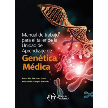 Martínez Garza: Manual de trabajo para el taller de la Unidad de Aprendizaje de Genética Médica
