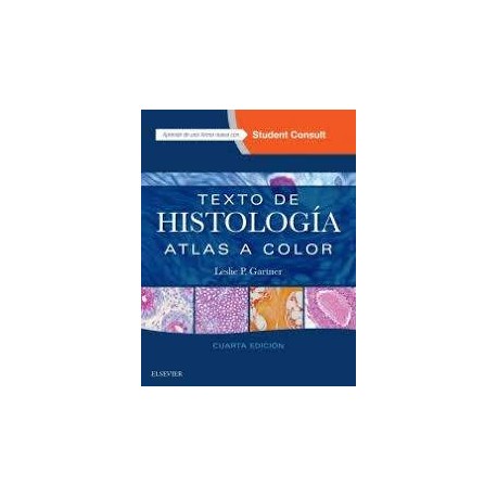 Gartner, L.P., Texto de histología + StudentConsult 4 ed. © 2017 9788491131182