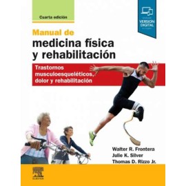 Manual de medicina física y rehabilitación Trastornos musculoesqueléticos, dolor y rehabilitación 9788491136347